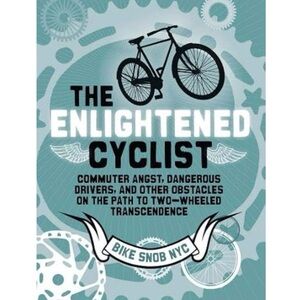 Coffee Table Book - BikeSnobNYC The Enlightened Cyclist - NEW